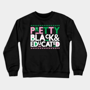 Pretty Black and Educated Crewneck Sweatshirt